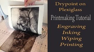 Printmaking Tutorial Demonstration  Drypoint Print from Plexiglass  design inking and wiping [upl. by Cheke]