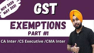 Class 23  Exemptions  Exemptions Under GST  CAInter  Nov 2020  May 2021  CS Executive [upl. by Sitrik]