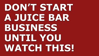 How to Start a Juice Bar Business  Free Juice Bar Business Plan Template Included [upl. by Amees252]