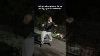 interpretive dance for my japanese ancestors [upl. by Nerual916]