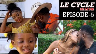 LE CYCLE DE LA VIE EPISODE 5 Nouveau Feuilleton EsthieSouckaBen SmorkZagaloKenlieDorly [upl. by Trudie]