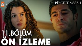 Bir Gece Masalı 11 Bölüm Ön İzleme atvturkiye [upl. by Gurl]