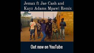 Jemax ft Jae Cash and Kayz Adams Mpawi Remix by Brayzee [upl. by Settle]