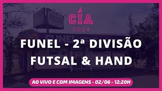 AO VIVO E COM IMAGENS FUTSAL  HANDEBOL  FUNEL  CIA 2024  DOMINGO 0206 [upl. by Anirazc]