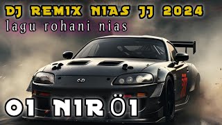 DJ REMIX JJ NIAS quot OI NIROI quot LAGU NIAS ROHANI BY LAIA REMIXER [upl. by Sahc]