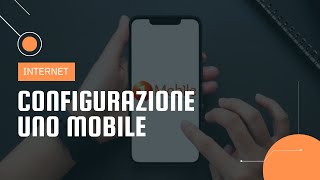 Configurazione Internet APN 1Mobile Uno Mobile [upl. by Pincus851]