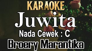 Juwita Karaoke Broery Marantika Nada Cewek C Lagu Nostalgia [upl. by Droflim]