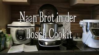 Bosch Cookit Test  Teig kneten  Naan Brot  Teil 5 [upl. by Grazia522]