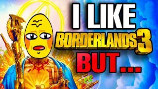 I Like Borderlands 3 But [upl. by Annette]