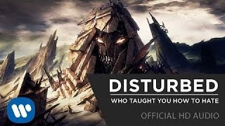 Disturbed  Who Taught You How To Hate Official Audio [upl. by Naimaj919]