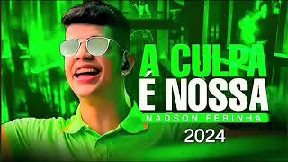 NADSON FERINHA 2024  NOVEMBRO  MELHORES MÚSICAS SERESTA ATUALIZADA [upl. by Yekram776]