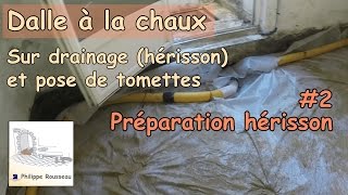 dalle beton de chaux sur drainage herisson et pose de tomettes 2 Preparation herisson [upl. by Anailli]