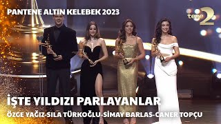 Pantene Altın Kelebek 2023Yıldızı Parlayanlar–Özge YağızSıla Türkoğlu Simay Barlas ve Caner Topçu [upl. by Ender]