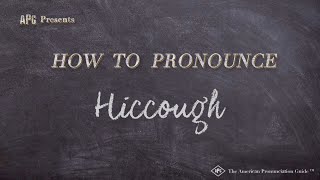 How to Pronounce Hiccough Real Life Examples [upl. by Talmud]