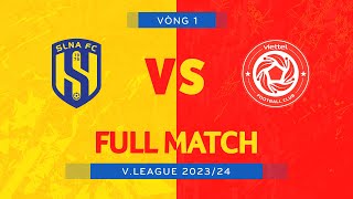 FULL MATCH SÔNG LAM NGHỆ AN  VIETTEL FC  VLEAGUE 1 202324 [upl. by Dwain]