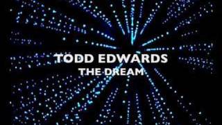 todd edwards  the dream [upl. by Sivrahc]