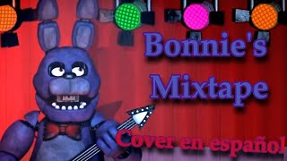 Five Nights At Freddys Song  Bonnies Mixtape Cover En Español [upl. by Coonan]