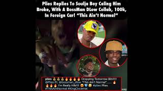 Plies replies to Soulja boy calling him broke [upl. by Isidore903]