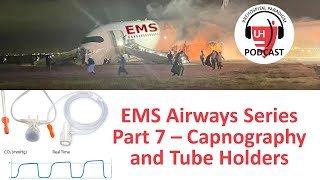 EMS Airways Series Part 7 –Capnography and Tube Holders [upl. by Adnama620]