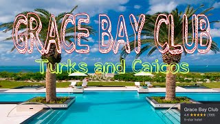 Grace Bay Club Resort  Turks and Caicos  Tour and Review MICHELLERALAKWATCHERA17 [upl. by Lleoj]