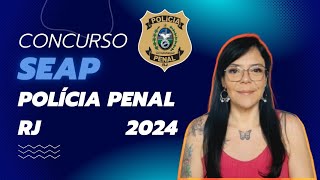 EDITAL POLÍCIA PENAL RJ 2024 SEAP [upl. by Igiul898]