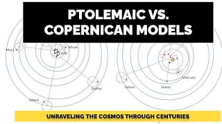 Ptolemaic vs Copernican Models Unraveling the Cosmos through Centuries [upl. by Margeaux521]