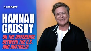 Hannah Gadsby Explains The Difference Between Australia And The United States [upl. by Waiter572]