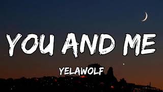 Yelawolf  You And Me Lyrics [upl. by Daveta]