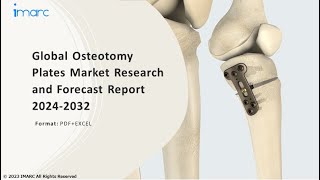 Osteotomy Plates Market Analysis Recent Trends and Regional Growth Forecast by 202432 [upl. by Chapnick]