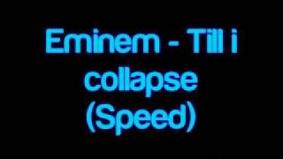 Eminem  Till i collapse speed up [upl. by Adaval]