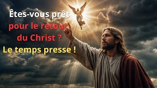 Préparer le retour du Christ  ce que la Bible révèle pour la fin de lannée 2024 [upl. by Olnek]