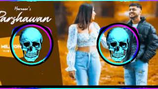 PARSHAWAN HARNOOR REMIX SONG DJ ANKUSH KURUKSHETRA 007  ANKUSH IS MIXING  🔊🔊🔊 [upl. by Terry]