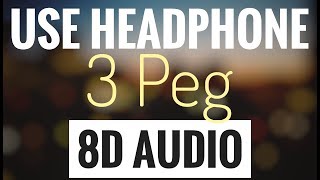 3 Peg Sharry Mann 8D AUDIO SONG  USE HEADPHONE [upl. by Amado]