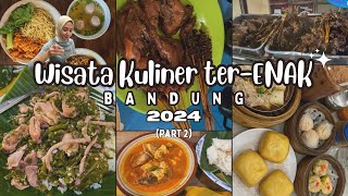 BEST KULINER BANDUNG 2024  Part 2  JANGAN SAMPE KELEWAT MAKAN INI DI BANDUNG [upl. by Htrap553]