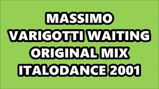 MASSIMO VARIGOTTI  WAITING ORIGINAL MIX ITALODANCE 2001 [upl. by Teerprah]