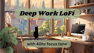 Deep Work LoFi with 40hz focus tone  Background studywork music for ADHD no midroll ads [upl. by Conlon77]