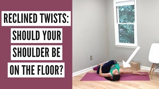 Reclined Twists Should Your Shoulder Be On The Floor [upl. by Nonnaihr]