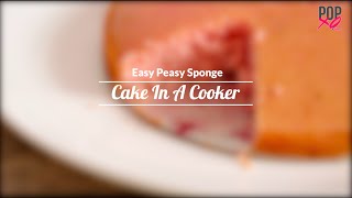 Easy Sponge Cake In Pressure Cooker Recipe  POPxo Yum [upl. by Brouwer456]