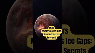 Mars Mysterious Ice Caps Seasonal Secrets Revealed [upl. by Vowel]