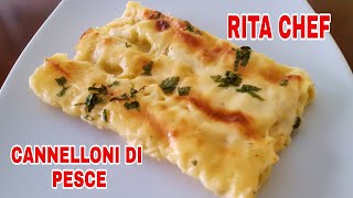 CANNELLONI DI PESCE⭐RITA CHEF  Un primo piatto squisito [upl. by Parrie]