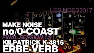 MAKE NOISE nO0COAST  KILPATRICK K4815  ERBEVERB  Final 1 [upl. by Libbey]