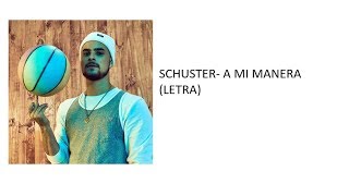 AUGUSTO SCHUSTER A MI MANERA LETRA [upl. by Aihsel394]