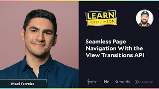 Seamless Page Navigation With the View Transitions API with Maxi Ferreira [upl. by Findlay742]