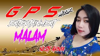 NESTI ARIVIA  MALAM  GPS MUSIK ENTERTAINMENT [upl. by Chilson]