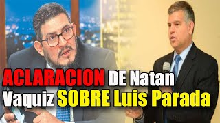 LA ACLARACION de Natan Vaquiz sobre Luis Parada [upl. by Eiruam]