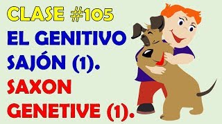 Clase 105  El Genitivo Sajón 1  Saxon Genitive 1 [upl. by Suivatal594]