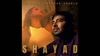 Shashank Shekhar Shukla  Shayad Official Audio  TSB Worldwide [upl. by Stclair409]