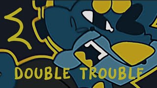 DOUBLE TROUBLE  Animation Meme  Gift For A Friend  FW [upl. by Joscelin]