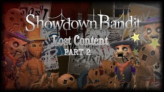 Showdown Bandit  LOST CONTENT PART 2 [upl. by Nolly756]