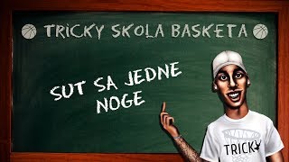 Tricky  Skola Basketa  SUT SA JEDNE NOGE [upl. by Nilya]